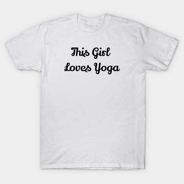 This Girl Loves Yoga T-Shirt by Jitesh Kundra